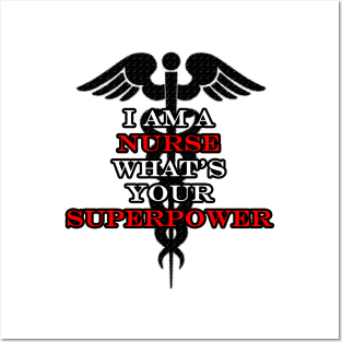 I'm a Nurse, What's Your Superpower? Posters and Art